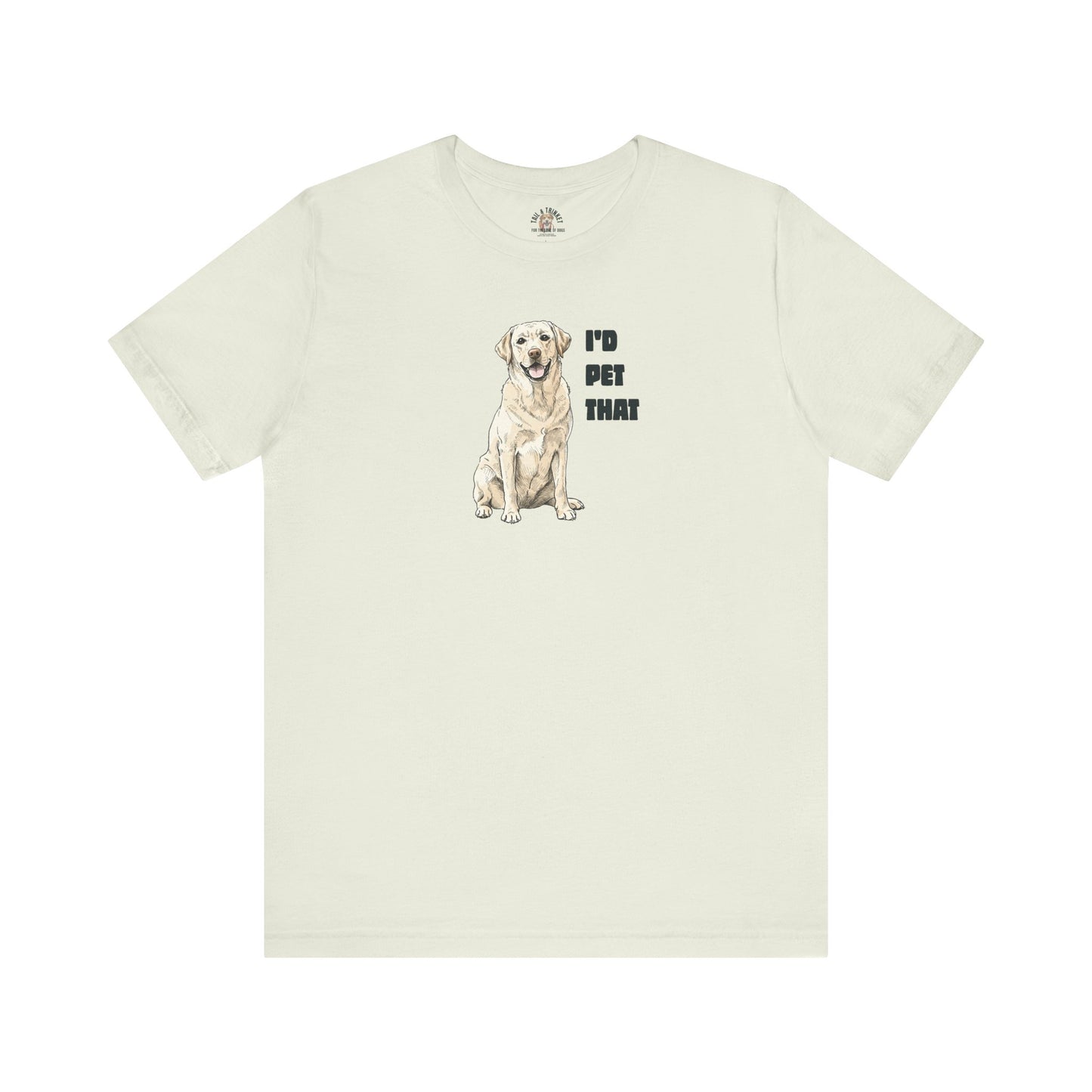 I'd Pet That Lab - 100% Cotton Tee