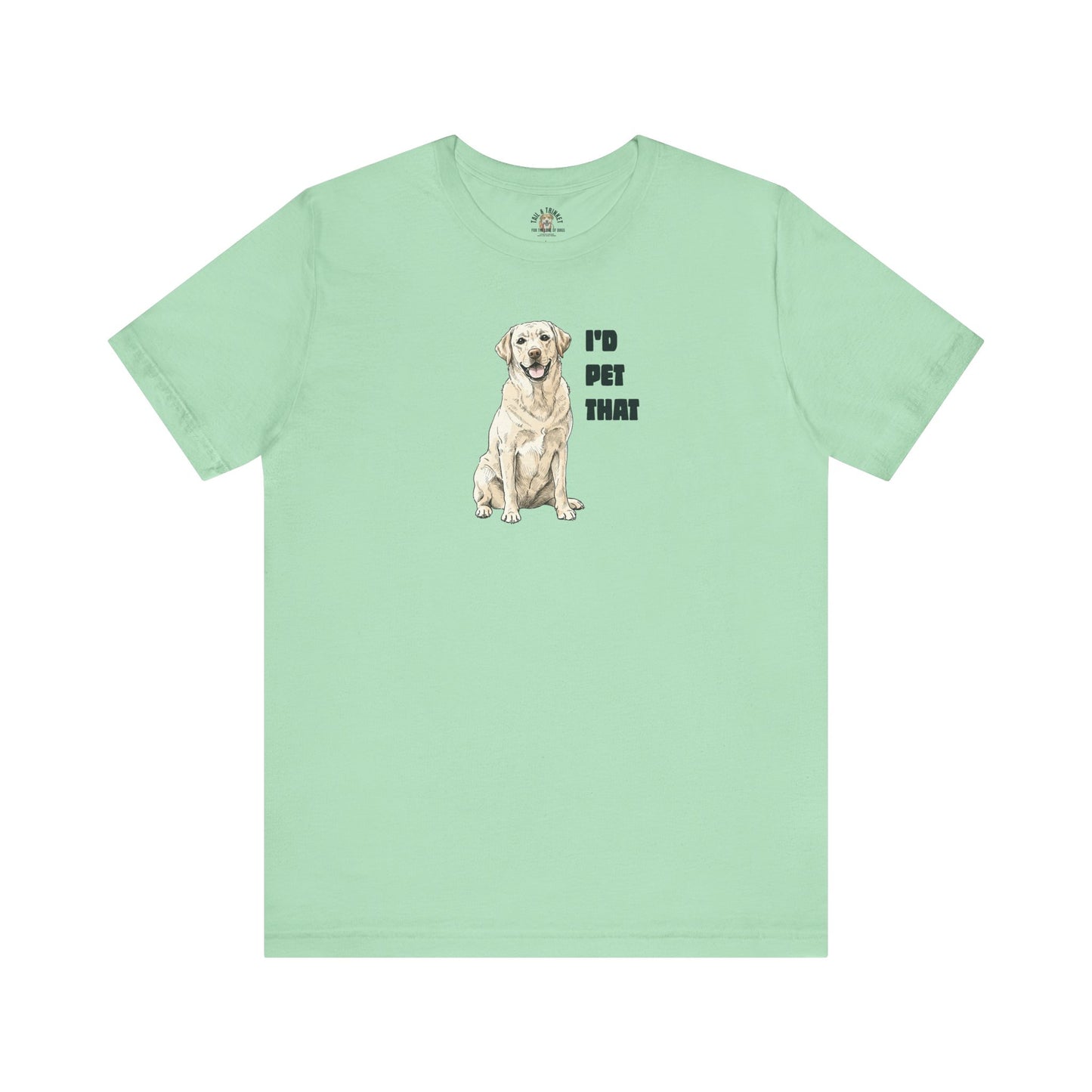 I'd Pet That Lab - 100% Cotton Tee