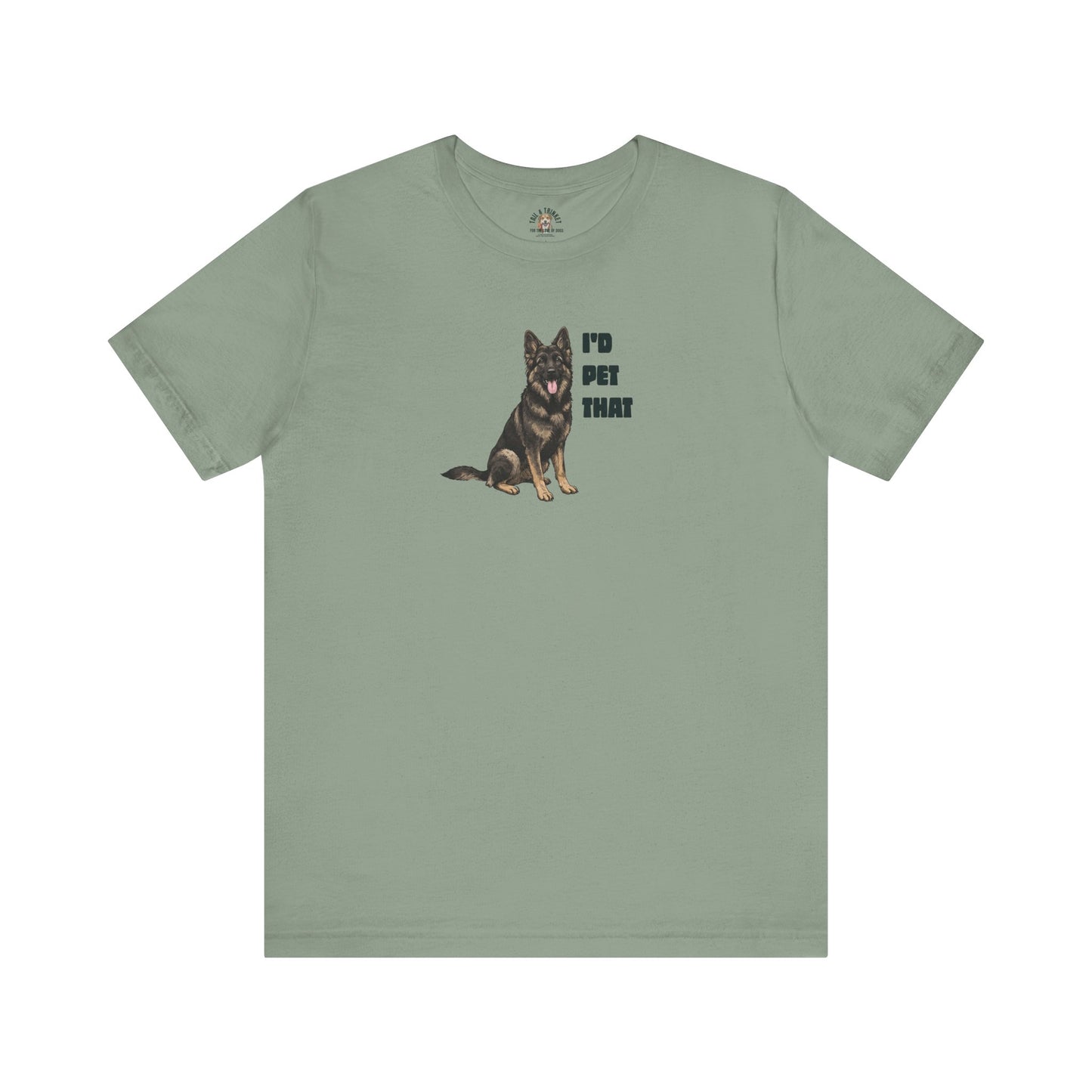 I'd Pet That German - 100% Cotton Tee