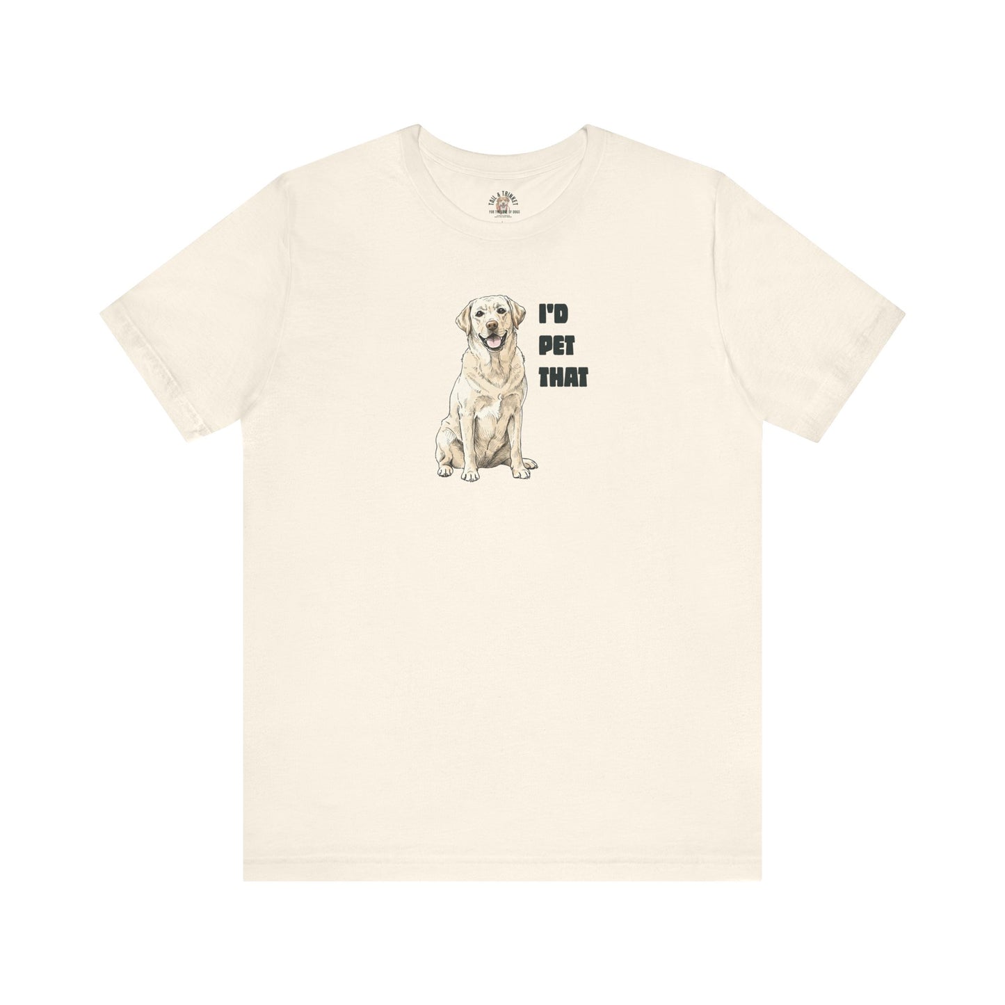 I'd Pet That Lab - 100% Cotton Tee